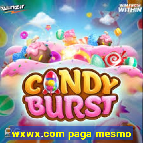 wxwx.com paga mesmo